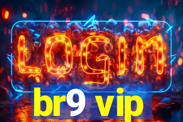 br9 vip